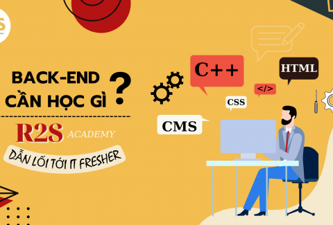 Back End cần học gì - R2S Academy dẫn lối tới vị trí it Fresher