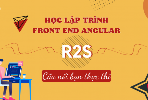 Học lập trình front end Angular - R2S cầu nối bạn thực thi