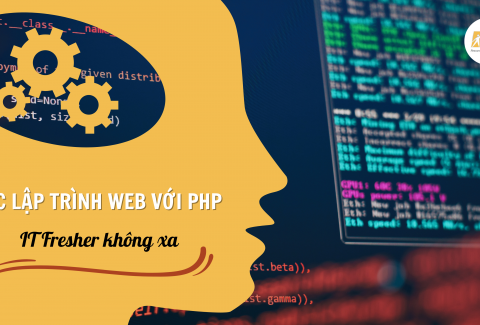 Học lập trình web với Php _ IT Fresher không xa 