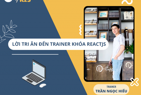 LỜI TRI AN ĐẾN TRAINER KHÓA HỌC