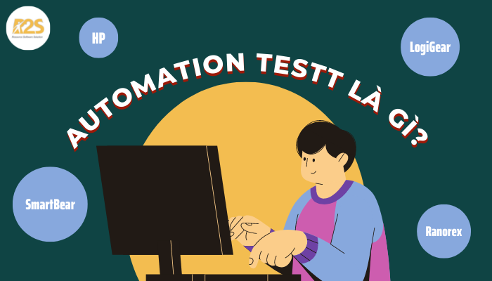 Automation Test (kiểm thử tự động) là gì?