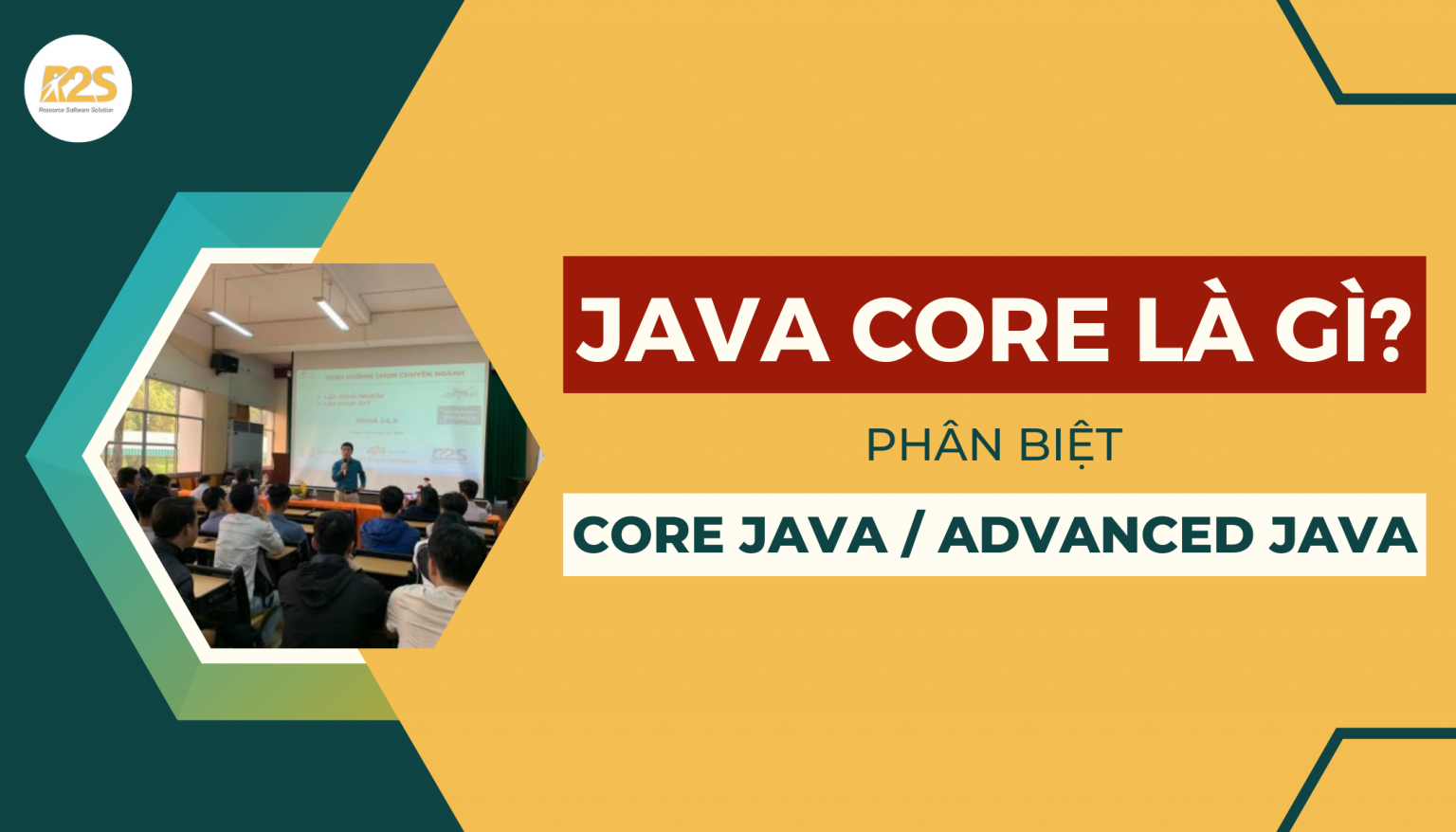 Java Core là gì? Phân biệt với Advance Java - R2S Academy