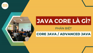 Java Core là gì? Phân biệt với Advance Java - R2S Academy