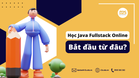 Học java fullstack online bắt đầu từ đâu?