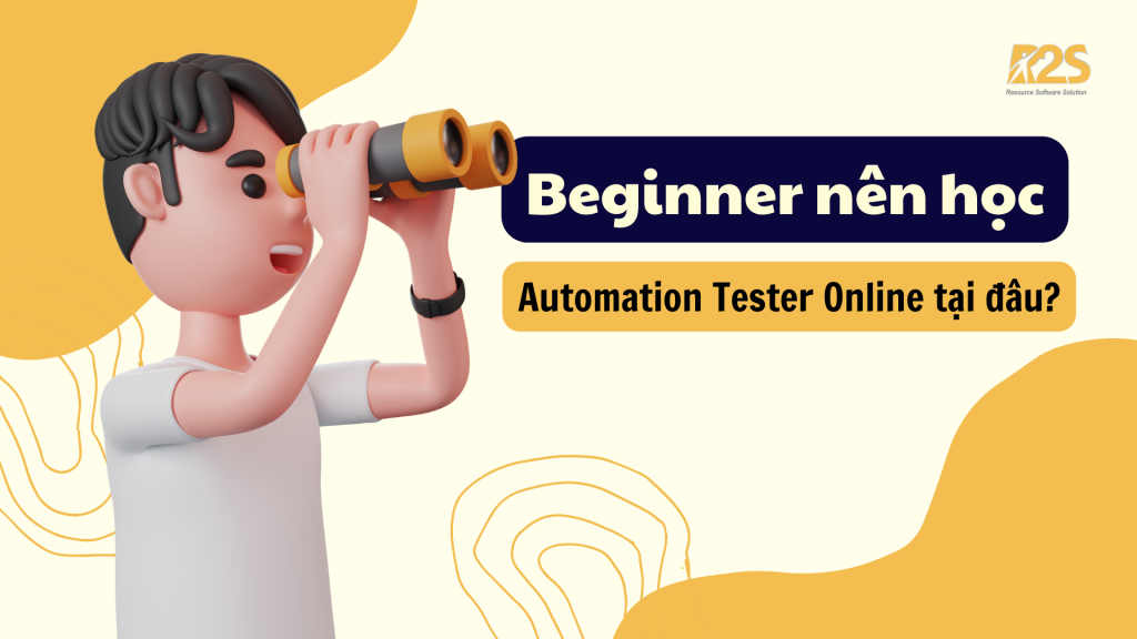 Beginner nên học automation tester online ở đâu?