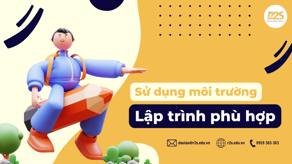 Sử dụng môi trường lập trình phù hợp