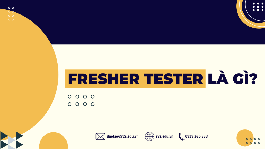 Fresher tester là gì?