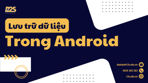 Lưu trữ dữ liệu trong Android là gì?